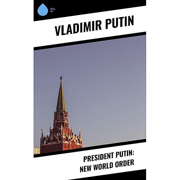 President Putin: New World Order, Vladimir Putin