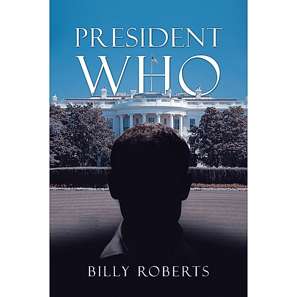 President Who, Billy Roberts