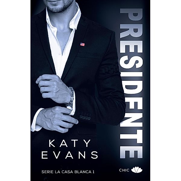 Presidente / La Casa Blanca Bd.1, Katy Evans