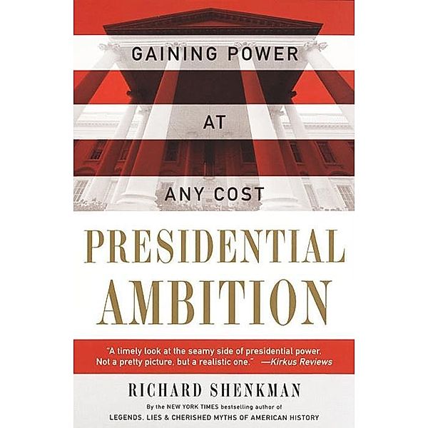 Presidential Ambition, Richard Shenkman