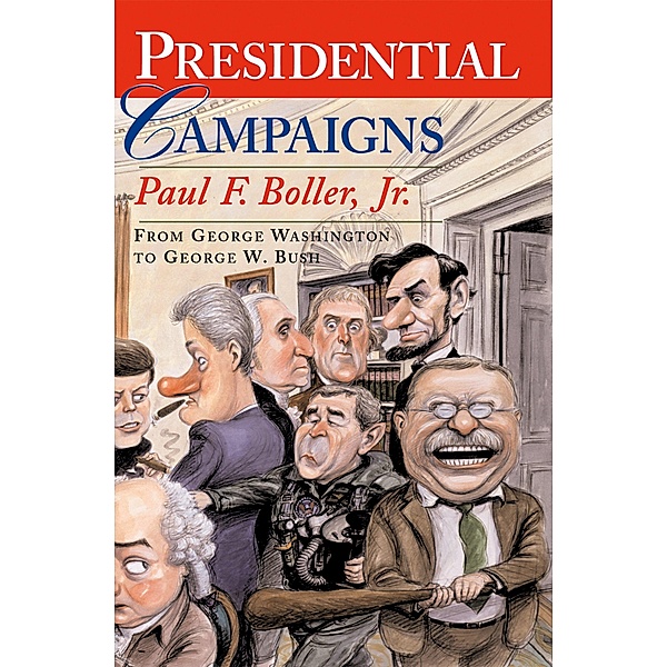 Presidential Campaigns, Paul F. Jr. Boller