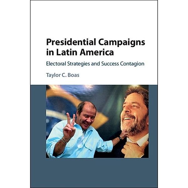Presidential Campaigns in Latin America, Taylor C. Boas