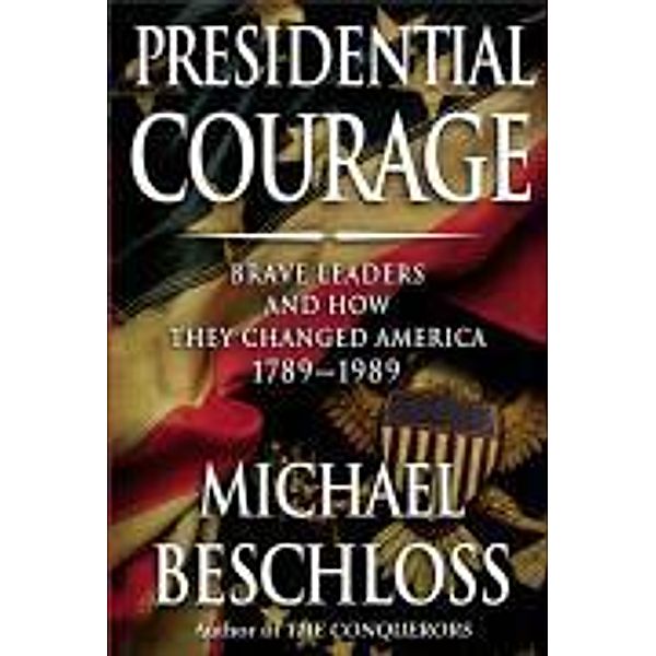 Presidential Courage, Michael R. Beschloss