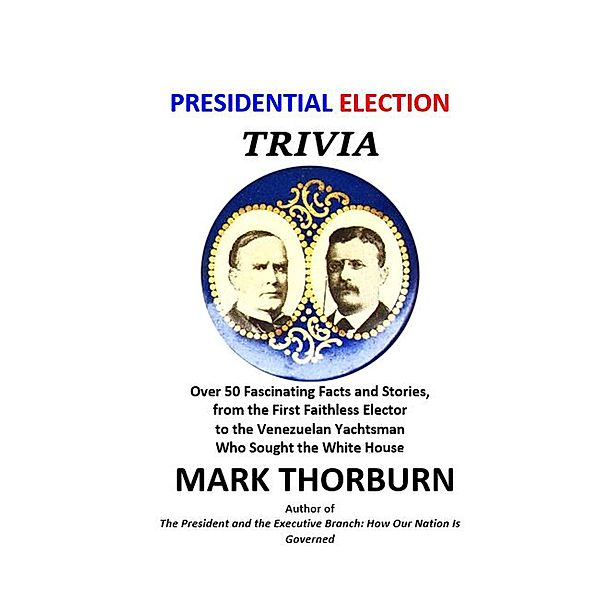 Presidential Election Trivia, Mark Thorburn