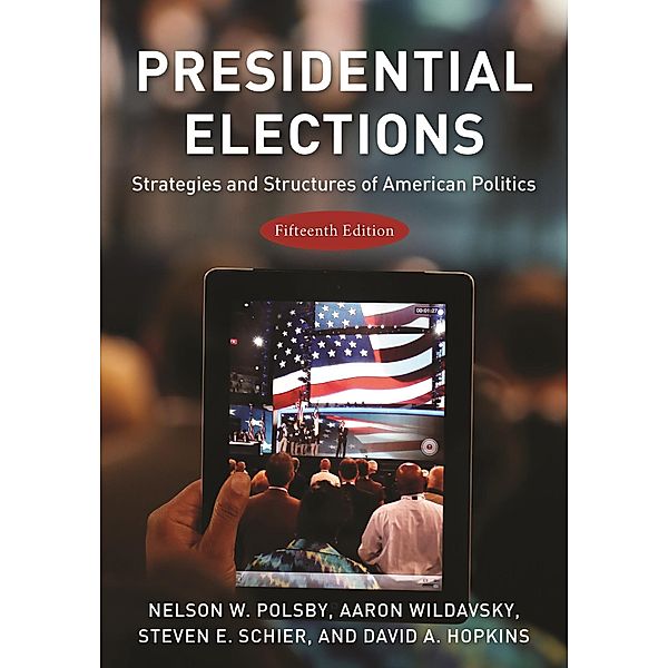 Presidential Elections, Nelson W. Polsby, Aaron Wildavsky, Steven E. Schier, David A. Hopkins