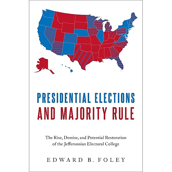 Presidential Elections and Majority Rule, Edward B. Foley