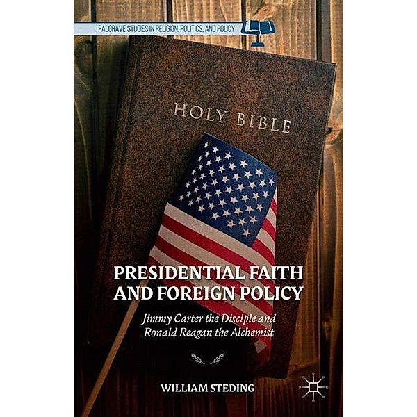 Presidential Faith and Foreign Policy, W. Steding