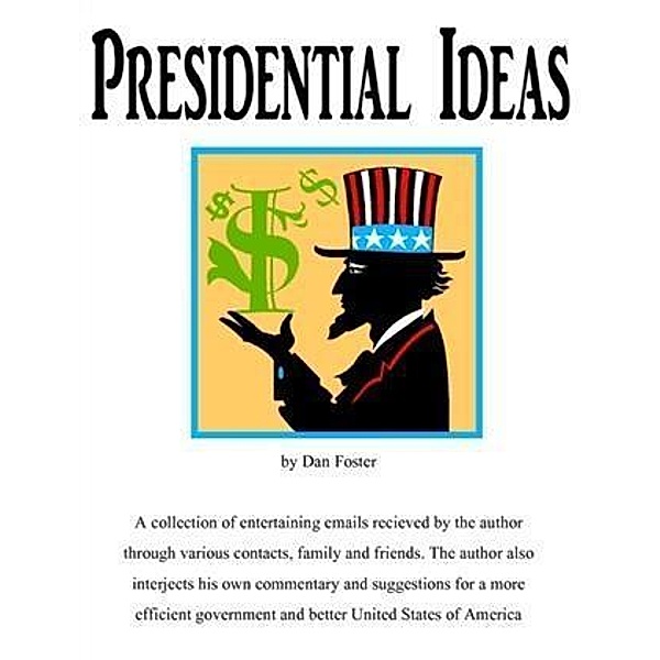Presidential Ideas, Dan Foster