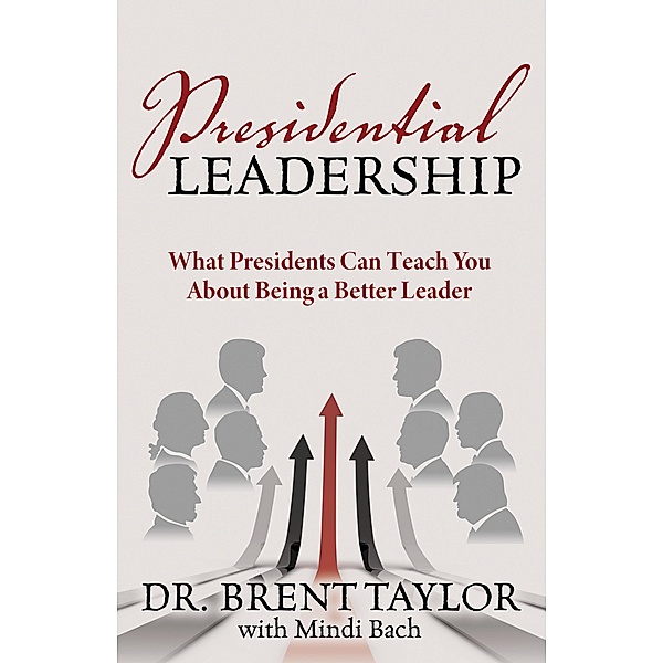 Presidential Leadership, Brent Taylor, Mindi Bach