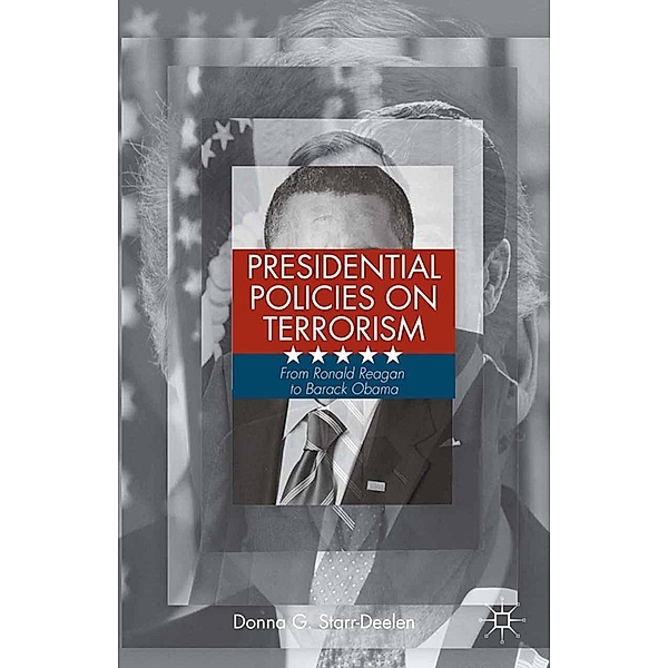 Presidential Policies on Terrorism, D. Starr-Deelen