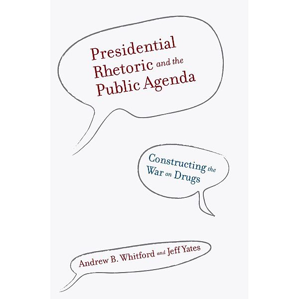 Presidential Rhetoric and the Public Agenda, Andrew B. Whitford