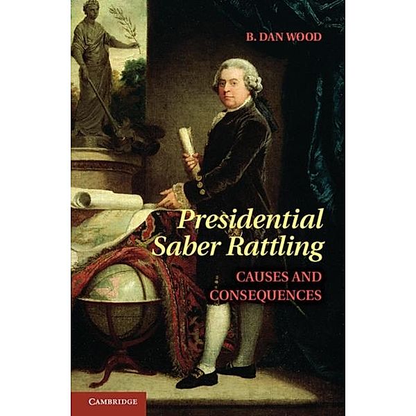 Presidential Saber Rattling, B. Dan Wood