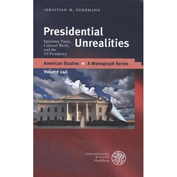 Presidential Unrealities, Sebastian M. Herrmann