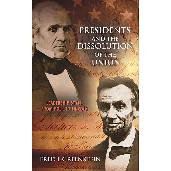 Presidents and the Dissolution of the Union, Fred I. Greenstein