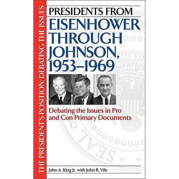 Presidents from Eisenhower through Johnson, 1953-1969, John King, John R. Vile