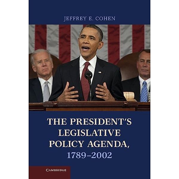 President's Legislative Policy Agenda, 1789-2002, Jeffrey E. Cohen