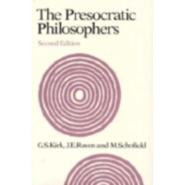 Presocratic Philosophers, G. S. Kirk
