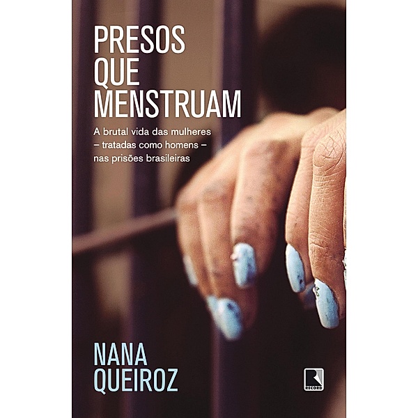 Presos que menstruam, Nana Queiroz