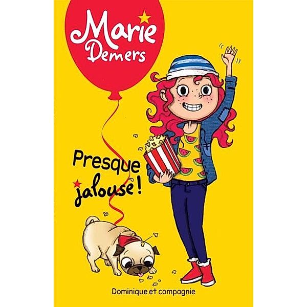 Presque jalouse ! / Dominique et compagnie, Marie Demers