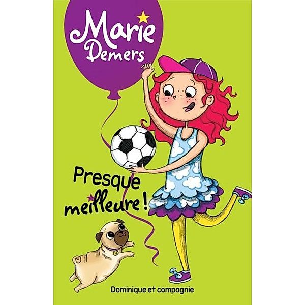 Presque meilleure ! / Dominique et compagnie, Marie Demers