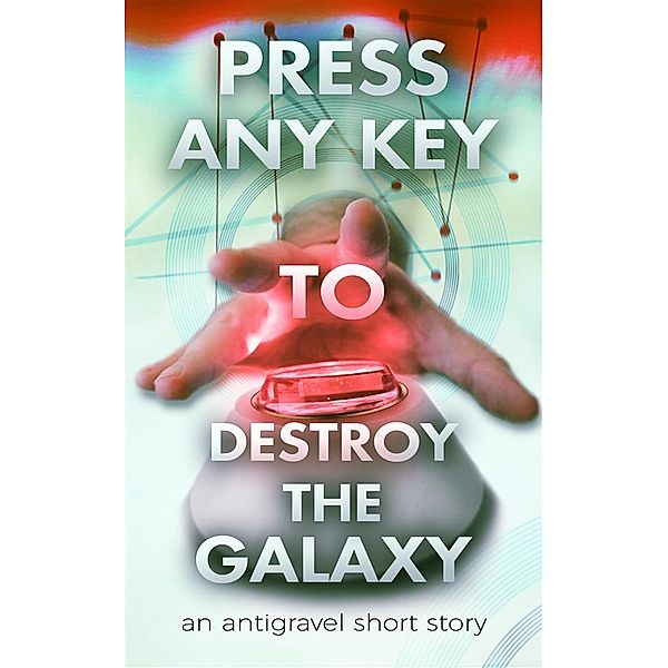Press Any Key To Destroy The Galaxy / Press Any Key Bd.1, George Saoulidis