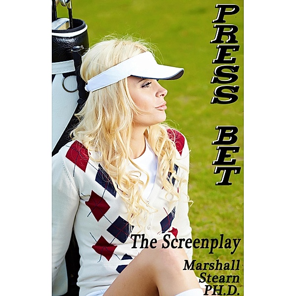 Press Bet: The Screenplay / Marshall Stearn, Marshall Stearn