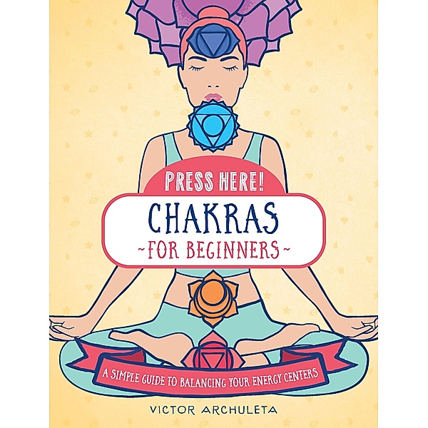 Press Here! Chakras for Beginners / Press Here!, Victor Archuleta