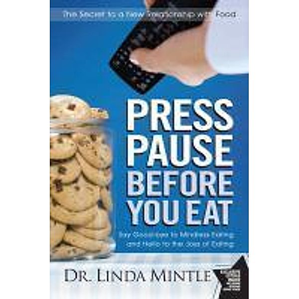Press Pause Before You Eat, Dr. Linda Mintle