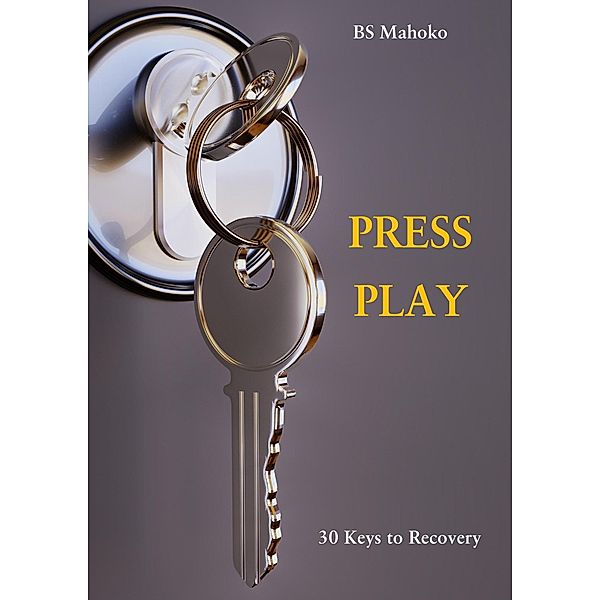 Press Play: Thirty Keys To Recovery, Busisiwe Mahoko