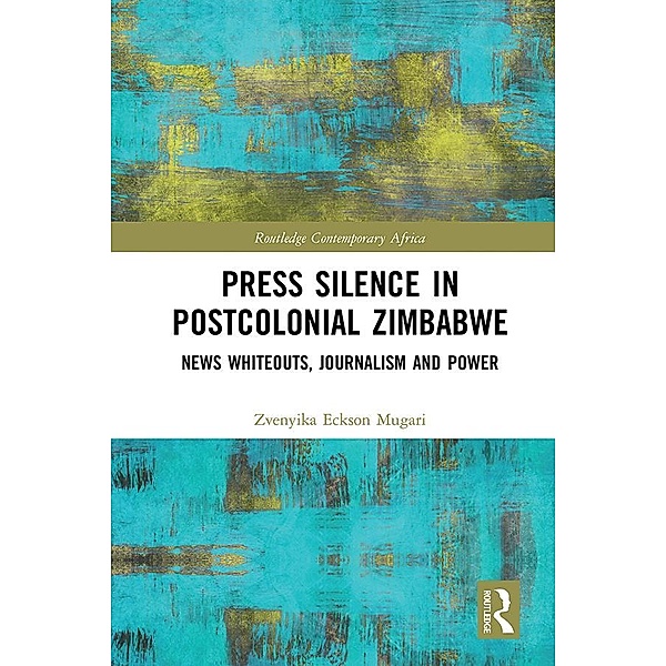 Press Silence in Postcolonial Zimbabwe, Zvenyika Eckson Mugari
