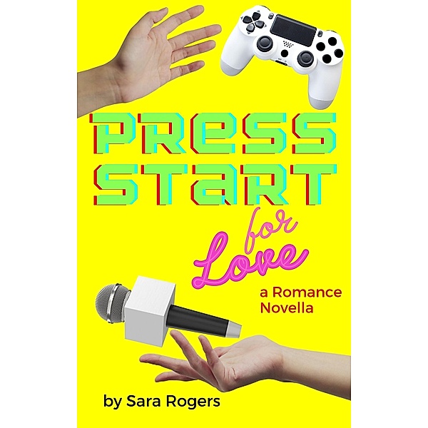Press Start for Love, Sara Rogers