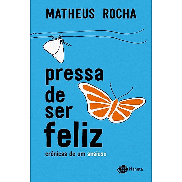 Pressa de ser feliz, Matheus Rocha