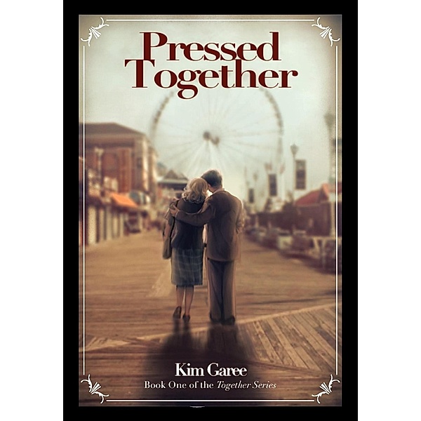 Pressed Together (The Together Series, #1) / The Together Series, Kim Garee