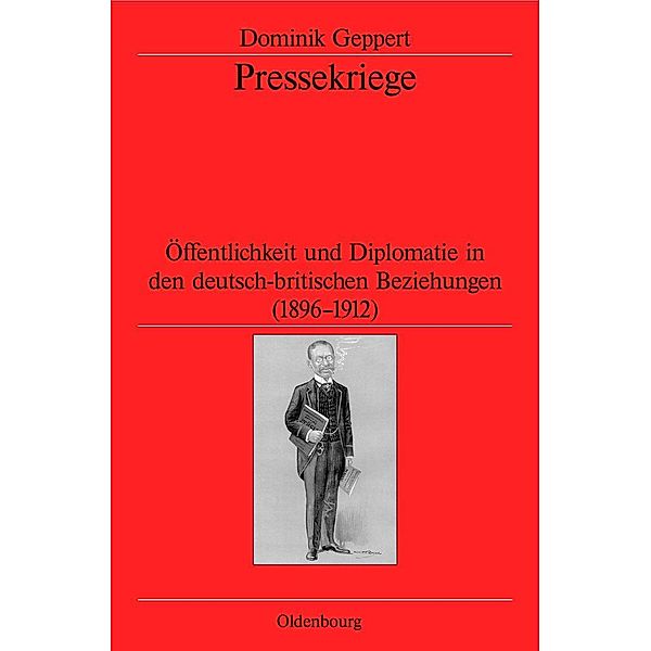 Pressekriege / Veröffentlichungen des Deutschen Historischen Instituts London/ Publications of the German Historical Institute London Bd.64, Dominik Geppert