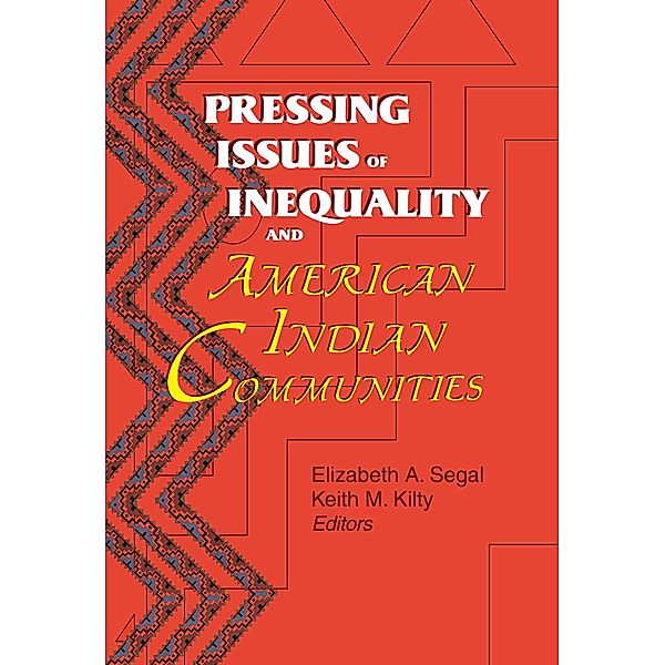 Pressing Issues of Inequality and American Indian Communities, Keith Kilty, Elizabeth Segal