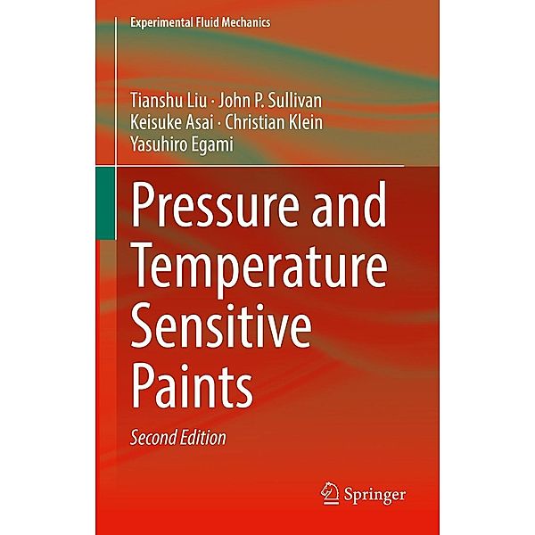 Pressure and Temperature Sensitive Paints / Experimental Fluid Mechanics, Tianshu Liu, John P. Sullivan, Keisuke Asai, Christian Klein, Yasuhiro Egami