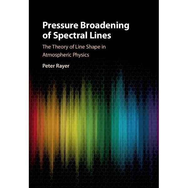 Pressure Broadening of Spectral Lines, Peter Joseph Rayer