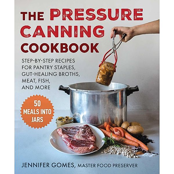 Pressure Canning Cookbook, Jennifer Gomes