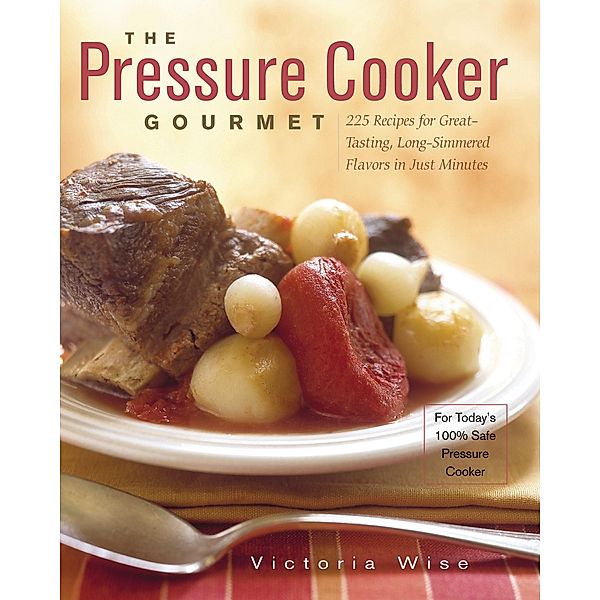 Pressure Cooker Gourmet, Victoria Wise