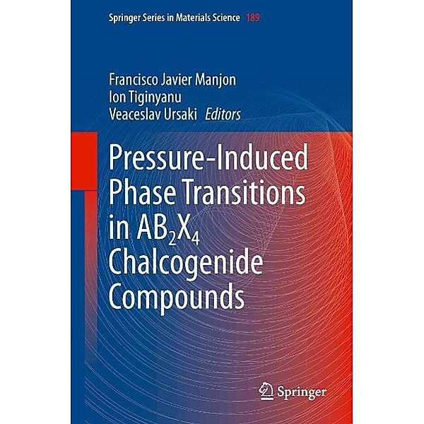 Pressure-Induced Phase Transitions in AB2X4 Chalcogenide Compounds / Springer Series in Materials Science Bd.189