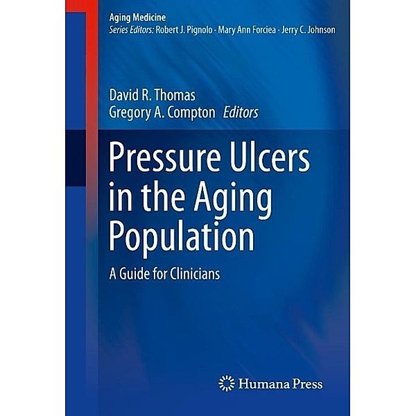 Pressure Ulcers in the Aging Population / Aging Medicine Bd.1