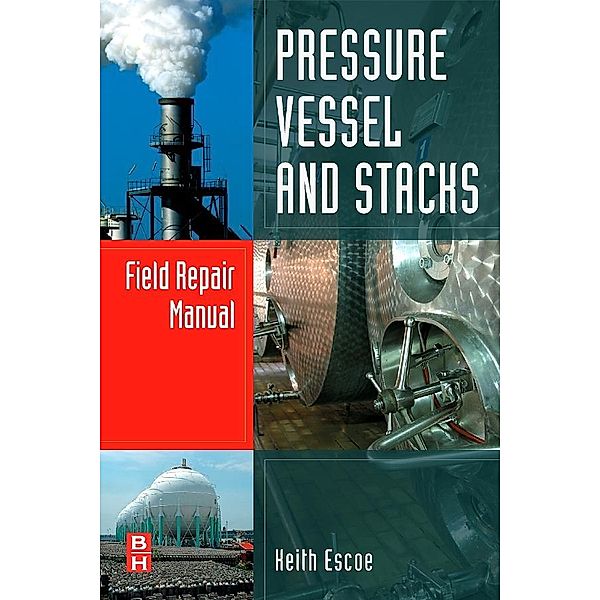 Pressure Vessel and Stacks Field Repair Manual, Keith Escoe