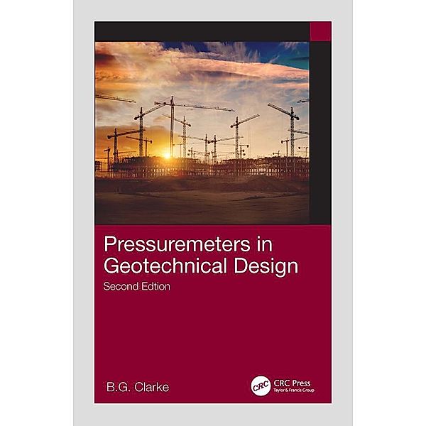 Pressuremeters in Geotechnical Design, B. G. Clarke