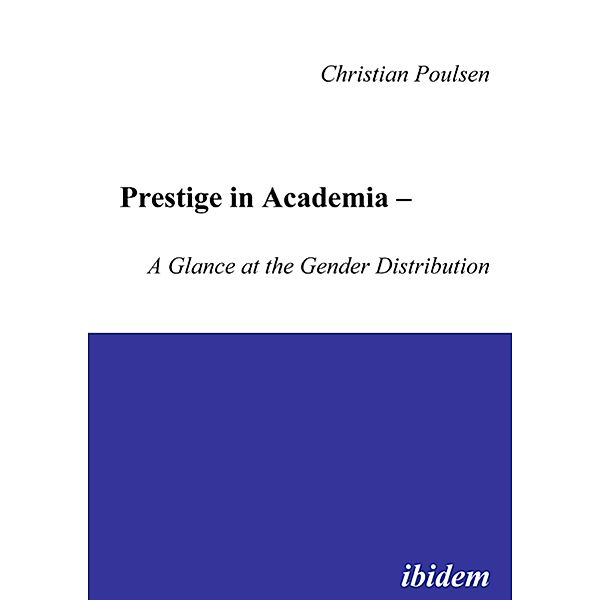 Prestige in Academia - A Glance at the Gender Distribution, Christian Poulsen