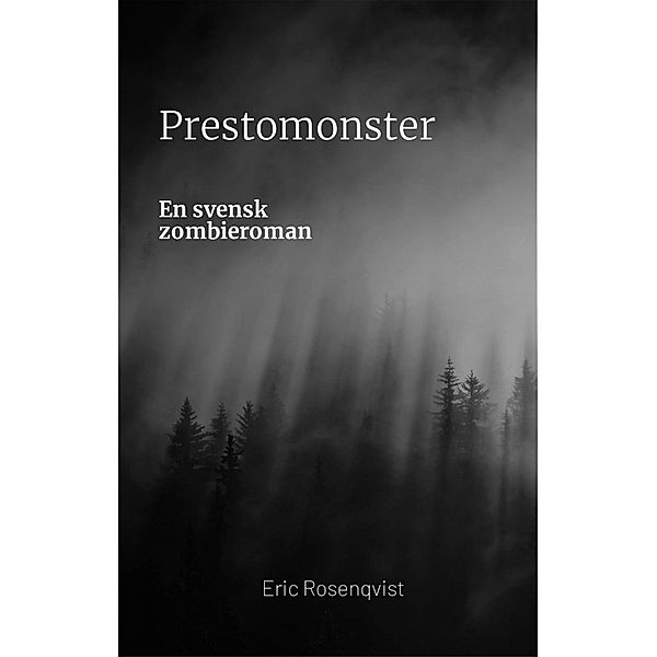 Prestomonster, Eric Rosenqvist