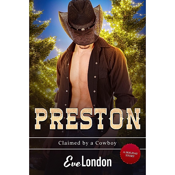 Preston (Claimed by a Cowboy, #5) / Claimed by a Cowboy, Eve London