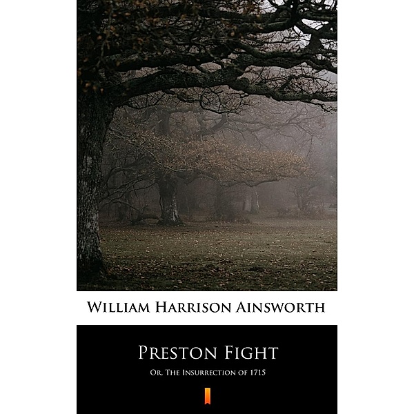Preston Fight, William Harrison Ainsworth