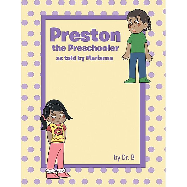 Preston the Preschooler as told by Marianna, B