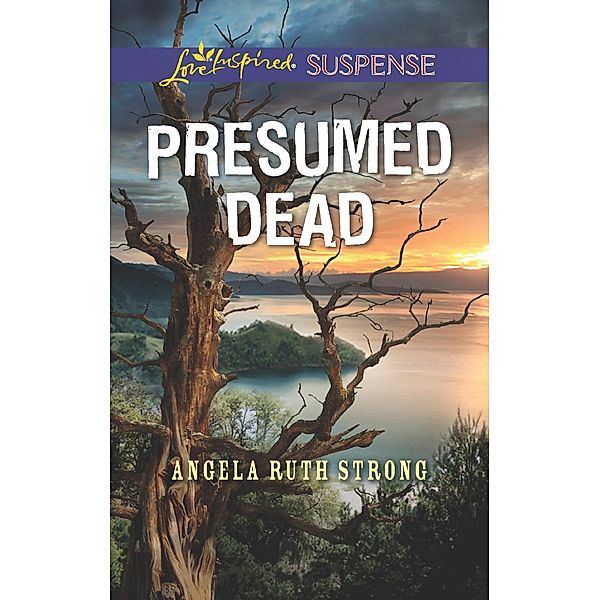 Presumed Dead (Mills & Boon Love Inspired Suspense) / Mills & Boon Love Inspired Suspense, Angela Ruth Strong