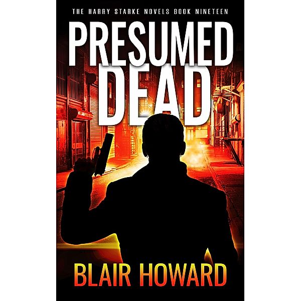 Presumed Dead (The Harry Starke Novels, #19) / The Harry Starke Novels, Blair Howard